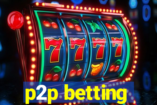 p2p betting